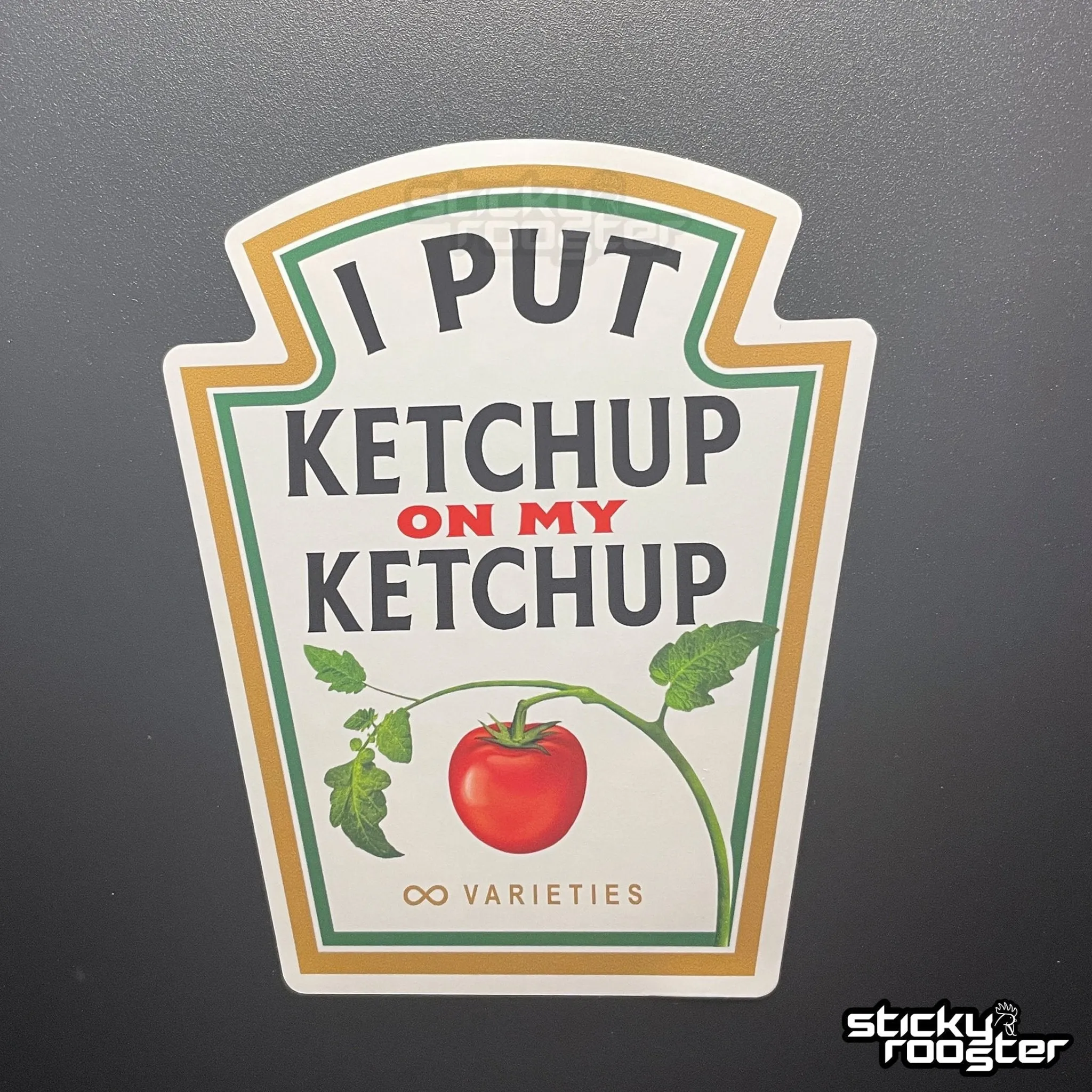 I Put Ketchup On My Ketchup Sticker